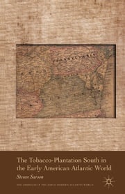 The Tobacco-Plantation South in the Early American Atlantic World S. Sarson