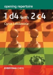 Opening Repertoire: 1d4 with 2 c4 Cyrus Lakdawala