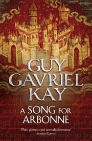 A Song for Arbonne Guy Gavriel Kay