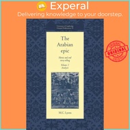The Arabian Epic: Volume 2, Analysis : Heroic and Oral Story-telling by M. C. Lyons (UK edition, pap