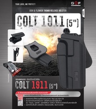 ซองพกนอก Colt 1911 5 นิ้ว ปลดล็อคนิ้วโป้ง (G&amp;F) Nylon PA66 (OWB) Thumb Release Holster ออกแบบให้ปลดล็อคนิ้วโป้ง ใช้งานง่ายเป็นธรรมชาติ และปลอดภัยยิ่งขึ้น ซองออกแบบให้สามารถใช้งานร่วมกันกับ Red dot ต่างๆ ได้