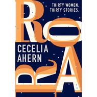 Roar by Cecelia Ahern, bestselling author of P.S., I Love You (Now an Apple TV+ series) (BTS) (ROM)