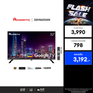 Aconatic ทีวี 32 นิ้ว LED HD Google TV รุ่น 32HS600AN กูเกิ้ลทีวี สมาร์ททีวี (รับประกัน 3 ปี) 32 in 