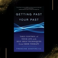 Getting Past Your Past: Take Control of Your Life with Self-Help Techniques from EMDR Therapy by Fra