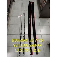 EUPRO X POWER TORAY SOLID CARBON CASTING SPINING 6'0" 1-PCS ROD [SHIP IN PVC TUBE]