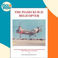 [100% Original Books] - The Piasecki H-21 Helicopter : An Illustrated History of the by Robert J. Br