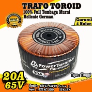 Trafo Toroid 20A 65V CT - 55V CT MURNI Full Tembaga Hellenic Jerman