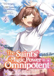 The Saint's Magic Power is Omnipotent: The Other Saint (Manga) Vol. 4 Yuka Tachibana
