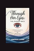 Through Her Eyes: The Journey Back: A Thoughtful Reflection on the Story Behind “The Twisted Tale of