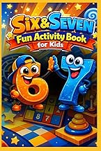 Six & Seven..6...7... Fun Activity Book for Kids: Mazes, Creative Coloring Pages, POV Games & Brain 