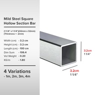 (1 1/4'' X 1 1/4'')(32mm x 32mm)(Thickness +- 2mm) Mild Steel Square Hollow Section Bar Besi Hollow Segi Empat Sama 四方喉