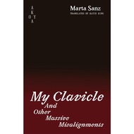 My Clavicle and Other Massive Misalignments Paperback – 6 Nov. 2025 by Marta Sanz (Author), Katie Ki