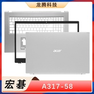 Acer/Acer A317-58G 53G 33G A517-56G N20C6 A Shell B C Shell D Shell