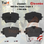 Brembo Black ผ้าเบรคหน้า Mini One Cooper Cooper D BMW X3 G01 X3 20dX (TX32) P06 093B : 34106884492