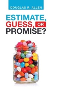 Estimate, Guess, or Promise? by Douglas R Allen (hardcover)