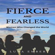 Fierce and Fearless Luna Ember