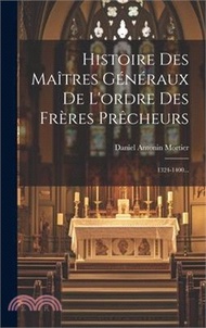 16397.Histoire Des Maîtres Généraux De L'ordre Des Frères Prêcheurs: 1324-1400...