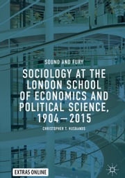 Sociology at the London School of Economics and Political Science, 1904–2015 Christopher T. Husbands