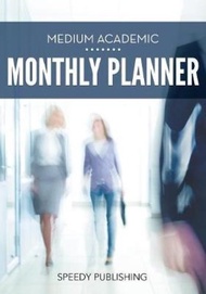 Medium Academic Monthly Planner by Speedy Publishing LLC (paperback)