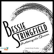 Bessie Stringfield: Motorcycle Queen Lauren Kratz Prushko