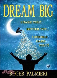 Dream Big I Dare You ― Better Yet I Double Dare You