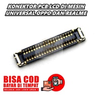 KONEKTOR SOKET PCB LCD DI MESIN OPPO A3S-OPPO A5S-OPPO A7-OPPO A12-REALME 2-REALME 3-REALME 5 PRO-UNIVERSAL