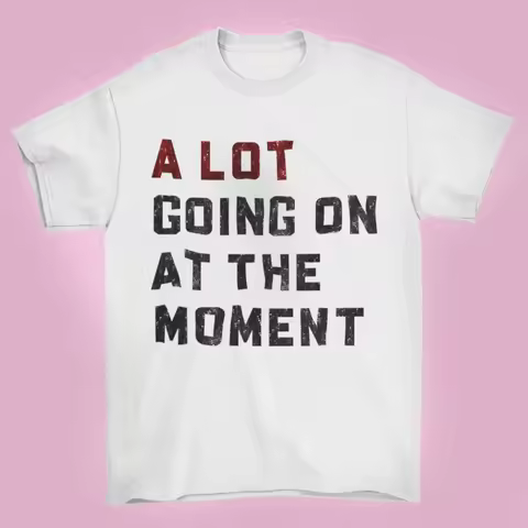 A Lot Going On At The Moment COMFORT COLORS T-shirt - Not a Lot Shir, Unisex Tee