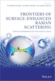 Frontiers of Surface-Enhanced Raman Scattering Yukihiro Ozaki