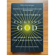 Fighting God: An Atheist Manifesto for a Religious World by David Silverman (Religion - Philosophy -