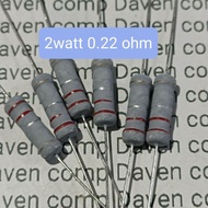 10BUAH RESISTOR 2WATT 0.22 OHM 2W 0.22OHM 2 WATT 0.22 OHM