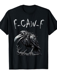 F-Caw-F Black Crow Graphic T-Shirt - Bold F-Caw-F Print, Regular Fit Crew Neck Tee for Men & Women,