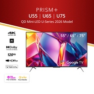 PRISM+ U-Series QD Mini-LED 2026 |  55 / 65 / 75 inch QD Mini-LED | 4K AI Google TV | 4K UHD Quantum