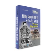 History books - Interesting stories about Kings of the Nguyen Dynasty