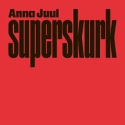 Superskurk Anna Juul