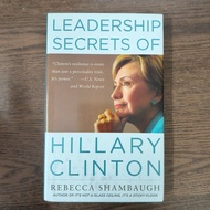 Leadership Secrets of Hillary Clinton by Rebecca Shambaugh