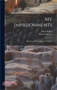 My Imprisonments: Memoirs of Silvio Pellico Da Saluzzo