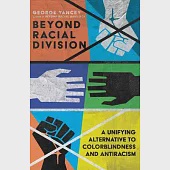 Beyond Racial Division: A Unifying Alternative to Colorblindness and Antiracism