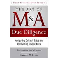 The Art of M&A Due Diligence, Second Edition: Navigating Critical Steps and  by Charles M. Elson (US