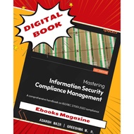 Mastering Information Security Compliance Management: A Comprehensive Handbook on ISO/IEC 27001:2022
