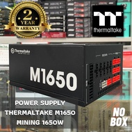 POWER SUPPLY THERMALTAKE M1650 MINING 1650W (รับประกัน2ปี)