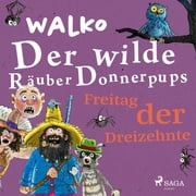 Der wilde Räuber Donnerpups – Freitag der Dreizehnte Walko