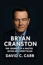 BRYAN CRANSTON: The Journey of a Master Actor and Storyteller