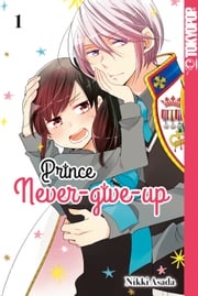 Prince Never-give-up, Band 01 Nikki Asada