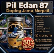 PIL EDAN 87 JAMU MERPATI PIL EDAN 87 GIRING TAMBAH EDAN GIRING KEKET FOKUS BETINA