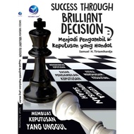 Success Through Brilliant Decision Book: Becoming a Decision Making ReliableYANG