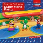Starter Guide to Super Mario Party Josh Gregory