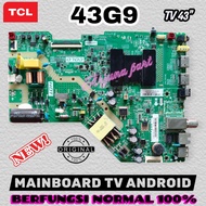 MESIN TCL 43G9 TV PLAYBOARD / MB TCL 43G9 TV / 43G9 TCL TV MODULE / 43G9 TCL TV MACHINE / MB TCL 43G