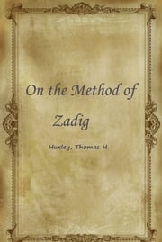 On the Method of Zadig Huxley