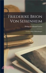 10182.Friederike Brion Von Sessenheim: Geschichtliche Mittheilungen