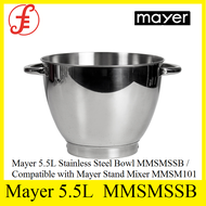 Mayer 5.5L Stainless Steel Bowl MMSMSSB / Compatible with Mayer Stand Mixer MMSM101